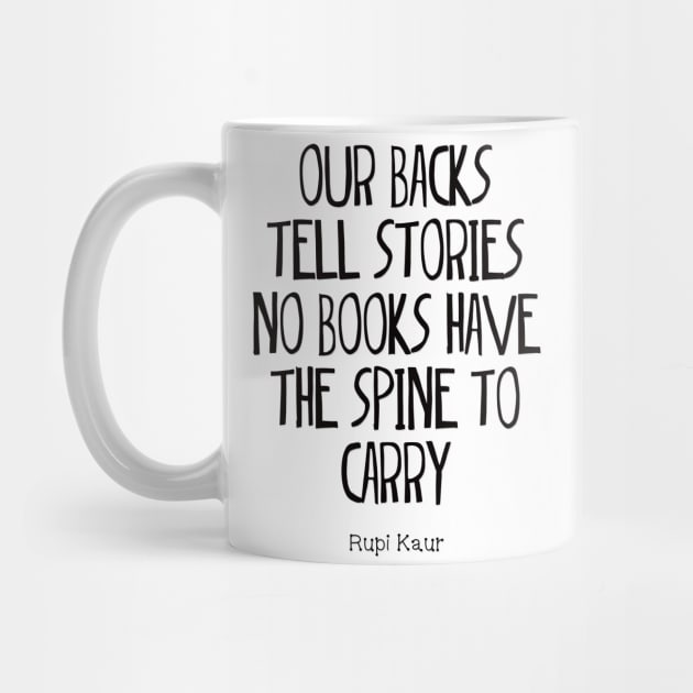 “our backs tell stories no books have the spine to carry” by LanaBanana